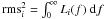 Mathematical equation: \hbox{${\rm rms}_i^2 = \int_0^\infty L_i(f)\;{\rm d}f$}