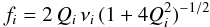 Mathematical equation: \begin{equation} f_i = 2\,Q_i\,\nu_i\,(1+4Q_i^2)^{-1/2} \label{eq:fi} \end{equation}