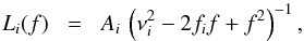 Mathematical equation: \begin{equation} L_i(f) \;\;=\;\; A_i \, \left(\nu_i^2-2f_i f + f^2\right)^{-1}, \label{eqn:L} \end{equation}