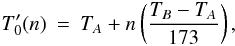 Mathematical equation: \begin{eqnarray} T_0^\prime(n) &=& T_A + n \left( \frac{T_B-T_A}{173} \right), \end{eqnarray}