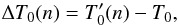 Mathematical equation: \begin{eqnarray} \Delta T_0(n) = T_0^{\prime}(n) - T_0, \end{eqnarray}