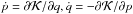 Mathematical equation: \hbox{$\dot{p} = \partial \mathcal{K} / \partial{q}, \dot{q} = - \partial \mathcal{K} / \partial{p}$}
