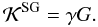 Mathematical equation: \begin{equation} \mathcal{K}^{\rm SG} = \gamma G . \end{equation}