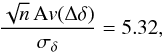 Mathematical equation: $$\frac{\sqrt{n}\, \mathrm{A}v(\Delta\delta)}{\sigma_{\delta}} = 5.32,$$