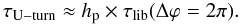 Mathematical equation: \begin{equation} \tau_{\rm U-turn} \approx h_{\rm p}\times \tau_{\rm lib}(\Delta\varphi = 2\pi). \label{eq:tauUturn} \end{equation}