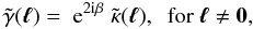 Mathematical equation: \begin{equation} \label{eq:Fkgd2} \tilde{\gamma}(\vek{\ell}) = \expo{2\ic\beta}\;\tilde{\kappa}(\vek{\ell}),\ \ \textrm{for}\ \vek{\ell}\ne \vek{0}, \end{equation}
