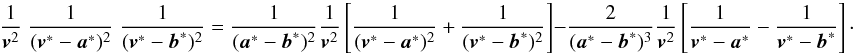 Mathematical equation: \begin{equation} \frac{1}{\vek{v}^{2}}\;\frac{1}{(\vek{v}^*-\vek{a}^*)^2}\;\frac{1}{(\vek{v}^*-\vek{b}^*)^2} = \frac{1}{(\vek{a}^*-\vek{b}^*)^2} \frac{1}{\vek{v}^{2}}\bb{ \frac{1}{(\vek{v}^*-\vek{a}^*)^2} + \frac{1}{(\vek{v}^*-\vek{b}^*)^2}} - \frac{2}{(\vek{a}^*-\vek{b}^*)^3} \frac{1}{\vek{v}^{2}}\bb{ \frac{1}{\vek{v}^*-\vek{a}^*} - \frac{1}{\vek{v}^*-\vek{b}^*}} \cdot \end{equation}