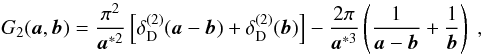 Mathematical equation: \begin{equation} \label{eq:G22p} G_2(\vek{a},\vek{b}) = \frac{\pi^2}{\vek{a}^{*2}} \bb{\delta^{(2)}_{\rm D}(\vek{a}-\vek{b}) + \delta^{(2)}_{\rm D}(\vek{b})} -\frac{2\pi}{\vek{a}^{*3}} \br{\frac{1}{\vek{a}-\vek{b}}+\frac{1}{\vek{b}}} \;, \end{equation}