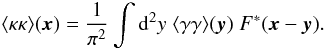 Mathematical equation: \begin{equation} \label{eq:invdefF} \langle \kappa\kappa \rangle (\vek{x}) = \frac{1}{\pi^2}\int \dd^2 y \; \langle \gamma\gamma \rangle (\vek{y}) \; F^*(\vek{x}-\vek{y}). \end{equation}