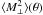 Mathematical equation: \hbox{$\langle{M_{\perp}^2}\rangle(\theta)$}