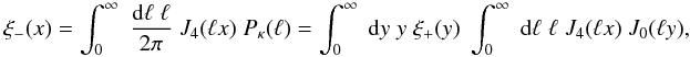 Mathematical equation: \begin{equation} \label{eq:J0J4inv} \xi_-(x) = \int_0^{\infty}\;\frac{\dd \ell\;\ell}{2\pi}\;J_4(\ell x)\;P_{\kappa}(\ell) = \int_0^{\infty}\;\dd y\;y\;\xi_+(y)\; \int_0^{\infty}\;{\dd \ell\;\ell}\;J_4(\ell x)\;J_0(\ell y), \end{equation}