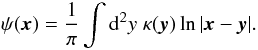 Mathematical equation: \begin{equation} \label{eq:kpsi} \psi(\vek{x}) = \frac{1}{\pi} \int \dd^2 y \;\kappa(\vek{y}) \ln|\vek{x}-\vek{y}|. \end{equation}