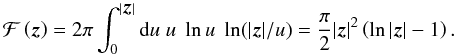 Mathematical equation: \begin{equation} \label{eq:16} \mathcal{F}\br{\vek{z}} = 2\pi \int_0^{|\vek{z}|} \dd u \; u\; \ln u \;\ln(|\vek{z}|/u) = \frac{\pi}{2} |\vek{z}|^2 \br{\ln|\vek{z}|-1}. \end{equation}