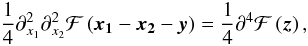 Mathematical equation: \begin{equation} \frac{1}{4}\partial^2_{{x_1}}\partial^2_{{x_2}} \mathcal{F}\br{ \vek{x_1} - \vek{x_2} - \vek{y}} =\frac{1}{4} \partial^4 \mathcal{F}\br{\vek{z}}, \end{equation}