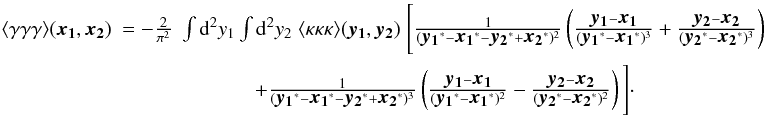Mathematical equation: \begin{eqnarray} \label{eq:Grelation} \langle \gamma\gamma\gamma \rangle(\vek{x_1},\vek{x_2})& = -\frac{2}{\pi^2}\;\int \dd^2 y_1 \int \dd^2 y_2\; \langle \kappa\kappa\kappa \rangle (\vek{y_1},\vek{y_2}) \; \Bigg[ \frac{1}{{(\vek{y_1}^*-\vek{x_1}^*-\vek{y_2}^*+\vek{x_2}^*)^2}} \br{\frac{\vek{y_1}-\vek{x_1}}{(\vek{y_1}^*-\vek{x_1}^*)^{3}}+\frac{\vek{y_2}-\vek{x_2}}{(\vek{y_2}^*-\vek{x_2}^*)^{3}}}\nonumber\\ & + \frac{1}{(\vek{y_1}^*-\vek{x_1}^*-\vek{y_2}^*+\vek{x_2}^*)^3}\br{\frac{\vek{y_1}-\vek{x_1}}{(\vek{y_1}^*-\vek{x_1}^*)^{2}}-\frac{\vek{y_2}-\vek{x_2}}{(\vek{y_2}^*-\vek{x_2}^*)^{2}}} \Bigg]\cdot \end{eqnarray}