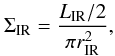 Mathematical equation: \begin{equation} \Sigma_{\rm IR} = \frac{L_{\rm IR}/2}{\pi r_{\rm IR}^{2}} , \label{EQ:surfIR} \end{equation}