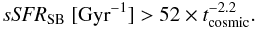 Mathematical equation: \begin{equation} s{\it SFR}_{\rm SB}~[{\rm Gyr}^{-1}]>52 \times t_{\rm cosmic}^{-2.2}. \label{EQ:sSFRz_SB} \end{equation}