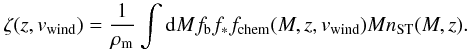 Mathematical equation: \begin{equation} \zeta(z,v_{\rm wind}) = \frac{1}{\rho_{\rm {m}}}\int {\rm d}M f_{\rm b}f_{*} f_{\rm chem}(M,z,v_{\rm wind})M n_{\rm {ST}}(M,z). \end{equation}