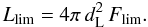 Mathematical equation: \begin{equation} L_{\rm lim} = 4\pi\, d_{\rm L}^{2}\, F_{\rm lim}. \end{equation}
