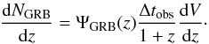 Mathematical equation: \begin{equation} \frac{{\rm d}N_{\rm GRB}}{{\rm d}z} = \Psi_{\rm GRB}(z)\frac{\Delta t_{\rm obs}}{1+z} \frac{{\rm d}V}{{\rm d}z}\cdot \label{dngrbtrue} \end{equation}