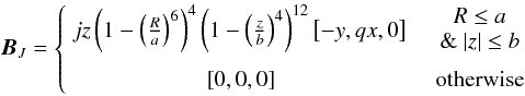 Mathematical equation: \begin{equation} \BB_J = \left\{ \begin{array}{cc} jz \left(1-\left(\frac{R}{a}\right)^{6}\right)^{4}\left(1-\left(\frac{z}{b}\right)^4\right)^{12} \left[ -y, qx,0 \right] &~~~ \begin{array}{c} R\leq a \\ \&~ |z|\leq b \end{array} \\ \rule{0pt}{3ex} \left[0,0,0 \right] & ~~~ {\rm otherwise} \end{array} \right. \label{anis_fanb.eq} \end{equation}
