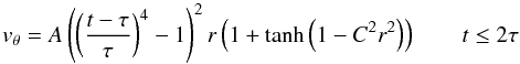 Mathematical equation: \begin{equation} v_\theta = A\left(\left(\frac{t-\tau}{\tau}\right)^4-1\right)^2 r\left(1+\tanh\left(1-C^2 r^2\right)\right) \qquad t\leq 2\tau \end{equation}