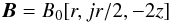 Mathematical equation: \begin{equation*} \BB = B_0 [r,jr/2,-2z] \end{equation*}