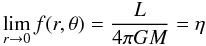 Mathematical equation: \begin{equation} \lim_{r\rightarrow 0} f(r,\theta) =\frac{L}{4\pi GM}=\eta \end{equation}