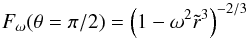 Mathematical equation: \begin{equation} \label{F_eq} F_\omega(\theta=\pi/2)=\left(1-\omega^2\tilde r^3\right)^{-2/3} \end{equation}