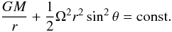 Mathematical equation: \begin{equation} \frac{GM}{r}+\frac{1}{2}\Omega^2r^2\sin^2\theta=\mathrm{const.} \end{equation}