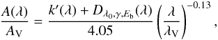 Mathematical equation: \begin{equation} { A(\lambda)\over{A_{\rm V}}}= {k'(\lambda)+D_{\lambda_0,\gamma,E_ {\rm b}}(\lambda) \over{4.05}} \left(\lambda \over {\lambda_{\rm V}} \right)^{-0.13}, \end{equation}