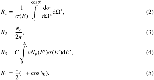 Mathematical equation: \begin{eqnarray} && R_{1} = \frac{1}{\sigma(E)}\intop_{-1}^{\cos\theta_{r}^{*}}\frac{{\rm d}\sigma}{{\rm d}\Omega^{*}} {\rm d}\Omega^{*},\\ && R_{2} = \frac{\phi_{r}}{2\pi},\\ && R_{3} = C\intop_{0}^{E}vN_{p}(E')\sigma(E'){\rm d}E',\\ && R_{4} = \frac{1}{2}(1+\cos\theta_{0}). \end{eqnarray}