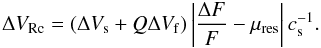 Mathematical equation: \begin{equation} \Delta V_{\rm Rc} = (\Delta V_{\rm s } + Q \Delta V_{\rm f}) \left| \frac{\Delta F}{F} - \mu_{\rm res} \right| c_{\rm s}^{-1}. \label{rv_short_csh} \end{equation}
