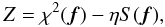 Mathematical equation: \begin{equation} Z = \chi^{2} ({\vec f}) - \eta S ({\vec f}), \end{equation}
