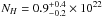Mathematical equation: \hbox{$N_H=0.9^{+0.4}_{-0.2} \times 10^{22}$}