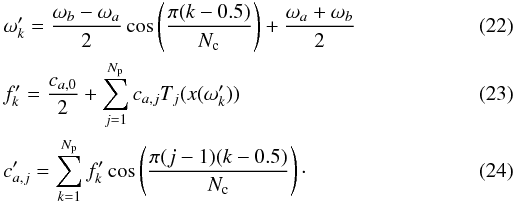Mathematical equation: \begin{eqnarray} &&\omega'_k = \frac{\omega_{b}-\omega_a}{2}\cos\left(\frac{\pi(k-0.5)}{N_{\rm c}}\right)+\frac{\omega_a+\omega_{b}}{2}\\ && f'_k = \frac{c_{a,0}}{2}+\sum_{j=1}^{N_{\rm p}}c_{a,j}T_j(x(\omega'_k)) \\ &&c'_{a,j} = \sum_{k=1}^{N_{\rm p}}f'_k\cos\left(\frac{\pi(j-1)(k-0.5)}{N_{\rm c}}\right)\cdot \end{eqnarray}