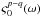 Mathematical equation: \hbox{$\varsigma_0^{p-q}(\omega)$}