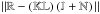 Mathematical equation: \hbox{$\| \mathbb{R}-\left(\mathbb{KL}\right)\left(\mathbb{J}+\mathbb{N}\right)\|$}