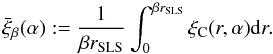 Mathematical equation: \begin{equation} \bar\xi_{\beta}(\alpha) := \frac{1}{\beta \rSLS} \int_0^{\beta \rSLS} \ximc(r,\alpha) {\rm d}r. \label{e-defn-xim} \end{equation}