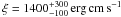 Mathematical equation: \hbox{$\xi=1400^{+300}_{-100}\,\mathrm{erg}\,\mathrm{cm}\,\mathrm{s}^{-1}$}