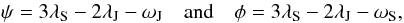 Mathematical equation: \begin{equation} \psi=3\lambda_{\rm S}-2\lambda_{\rm J}-\omega_{\rm J} \quad {\rm and}\quad \phi=3\lambda_{\rm S}-2\lambda_{\rm J}-\omega_{\rm S}, \end{equation}