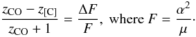 Mathematical equation: $$ \frac{z_{\rm CO} - z_{\rm [C]}}{z_{\rm CO} +1} = \frac{\Delta F}{F}, ~{\rm where}~F=\frac{\alpha^2}{\mu}\cdot $$