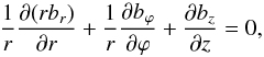 Mathematical equation: \begin{equation} \frac{1}{r}\frac{\partial(r b_r)}{\partial r}+\frac{1}{r}\frac{\partial b_\varphi}{\partial \varphi}+\frac{\partial b_z}{\partial z}=0, \label{divb} \end{equation}