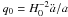 Mathematical equation: \hbox{$q_0=H_0^{-2}\ddot{a}/a$}
