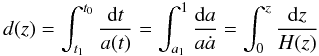 Mathematical equation: \begin{equation} d(z) = \int_{t_1}^{t_0} \frac{{\rm d}t}{a(t)} = \int_{a_1}^{1} \frac{{\rm d}a}{a \dot{a}} = \int_0^z \frac{{\rm d}z}{H(z)} \label{lightcone} \end{equation}