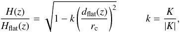 Mathematical equation: \begin{equation} \frac{H(z)}{H_{\rm flat}(z)} = \sqrt{1 -k\left( \frac{d_{\rm flat}(z)}{r_{\rm c}} \right)^2 } \hspace*{10mm}k=\frac{K}{|K|} , \end{equation}