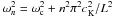 Mathematical equation: \hbox{$\omega_n^2=\omega_{\rm c}^2+n^2\pi^2c_{\rm K}^2/L^2$}