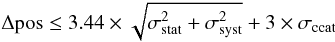 Mathematical equation: \begin{equation} \Delta\mr{pos}\le3.44\times\sqrt{\sigma_{\mr{stat}}^2 + \sigma_{\mr{syst}}^2}+3\times\sigma_{\mr{ccat}} \label{Eq:Cor} \end{equation}