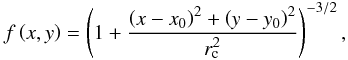 Mathematical equation: \begin{equation} f\lb(x,y\rb)=\lb(1+\frac{\lb(x-x_0\rb)^2+\lb(y-y_0\rb)^2}{r_{\rm{c}}^2}\rb)^{-3/2}, \end{equation}