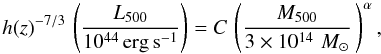 Mathematical equation: \begin{equation} h(z)^{-7/3} \, \left( \frac{L_{500}}{10^{44} \, {\rm erg \, s^{-1}}} \right)=C \, \left( \frac{M_{500}}{3 \times 10^{14} \,\,M_{\odot}} \, \right)^{\alpha}, \label{L-M:eq} \end{equation}